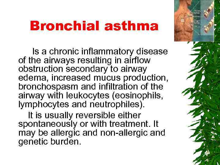 Bronchial asthma Is a chronic inflammatory disease of the airways resulting in airflow obstruction