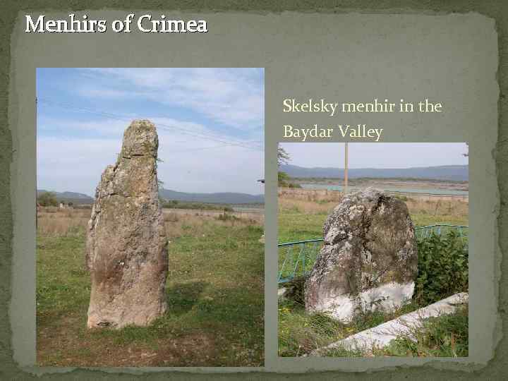Menhirs of Crimea Skelsky menhir in the Baydar Valley 