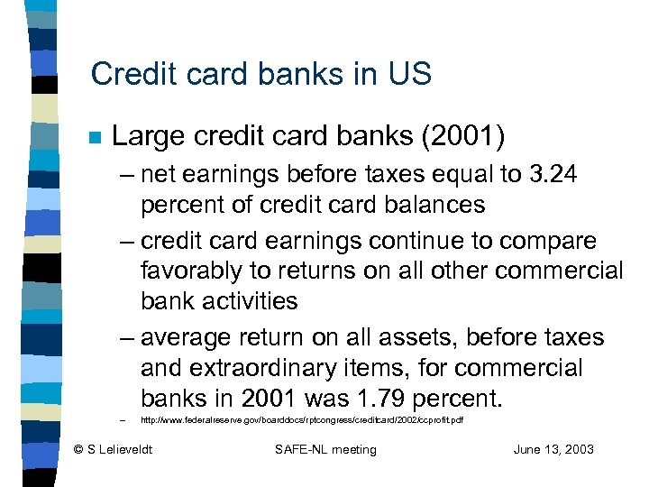Credit card banks in US n Large credit card banks (2001) – net earnings