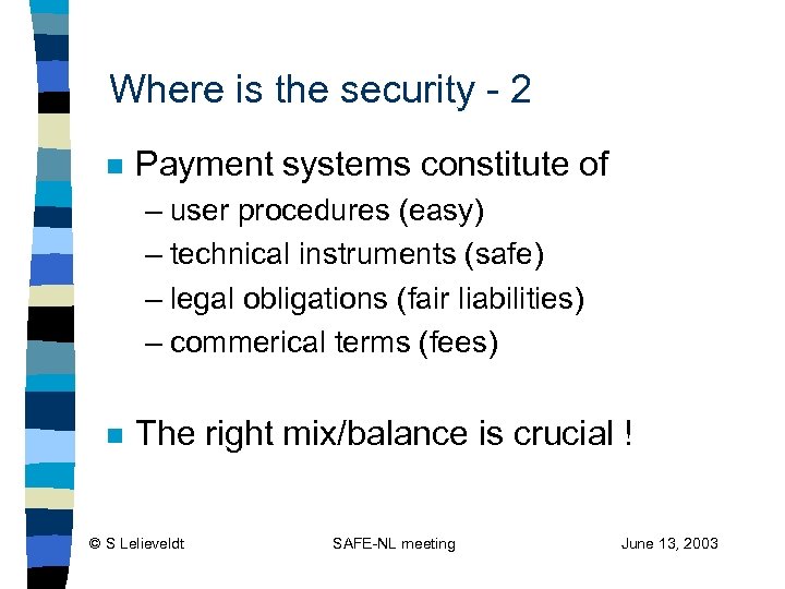 Where is the security - 2 n Payment systems constitute of – user procedures