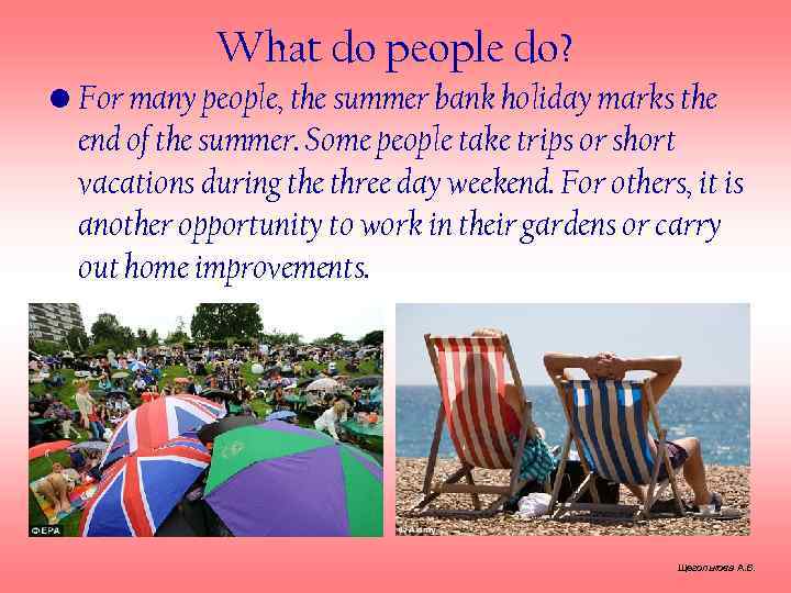 What do people do? • For many people, the summer bank holiday marks the