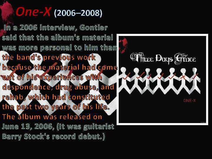 One-X (2006– 2008) In a 2006 interview, Gontier said that the album's material was