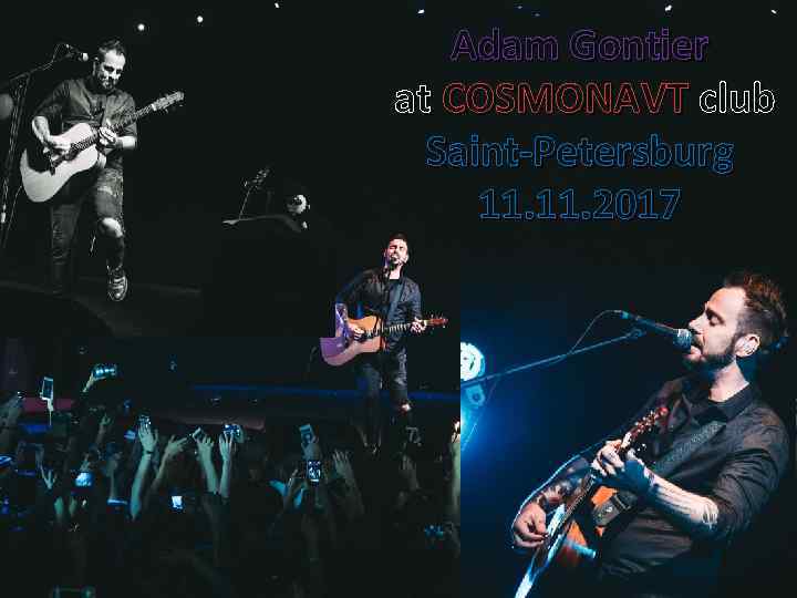 Adam Gontier at COSMONAVT club Saint-Petersburg 11. 2017 