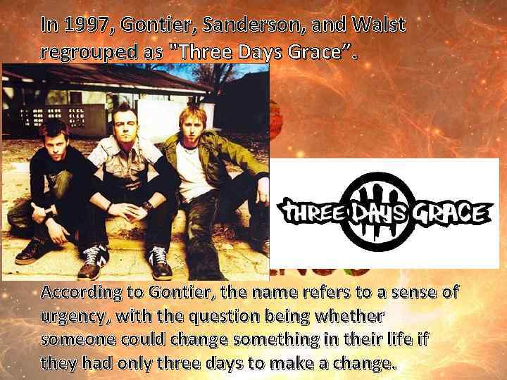 In 1997, Gontier, Sanderson, and Walst regrouped as 