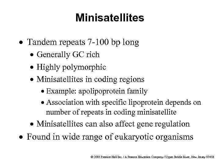 Minisatellites · Tandem repeats 7 -100 bp long · Generally GC rich · Highly