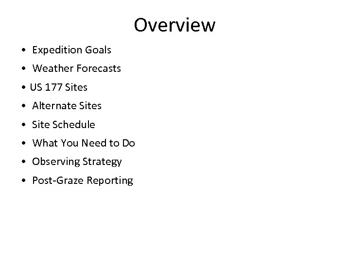 Overview • Expedition Goals • Weather Forecasts • US 177 Sites • Alternate Sites