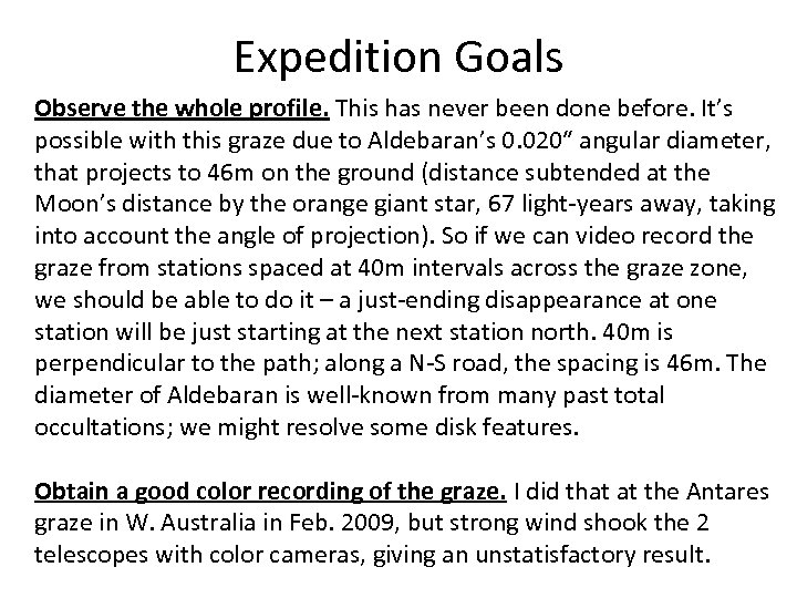 Expedition Goals Observe the whole profile. This has never been done before. It’s possible