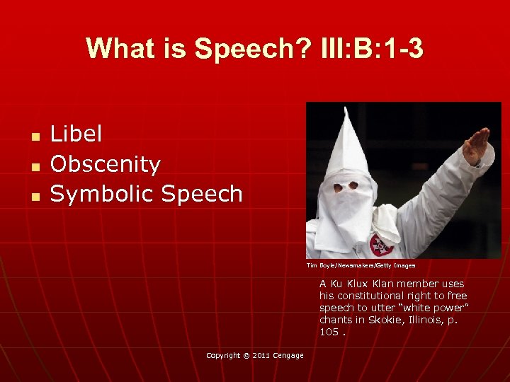 What is Speech? III: B: 1 -3 n n n Libel Obscenity Symbolic Speech