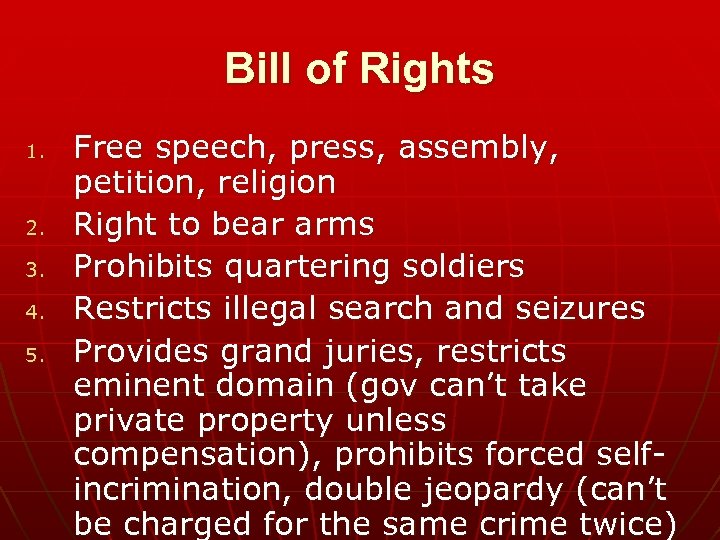 Bill of Rights 1. 2. 3. 4. 5. Free speech, press, assembly, petition, religion