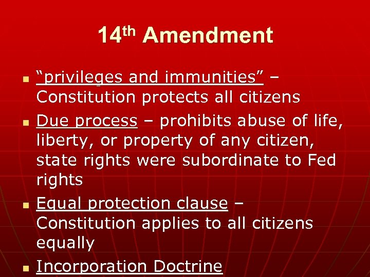 14 th Amendment n n “privileges and immunities” – Constitution protects all citizens Due