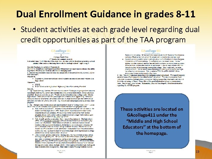 Dual Enrollment Guidance in grades 8 -11 • Student activities at each grade level