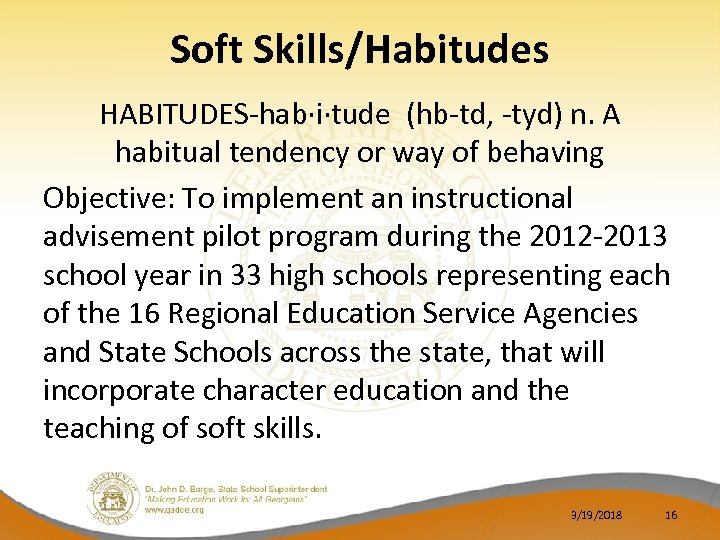 Soft Skills/Habitudes HABITUDES-hab·i·tude (hb-td, -tyd) n. A habitual tendency or way of behaving Objective: