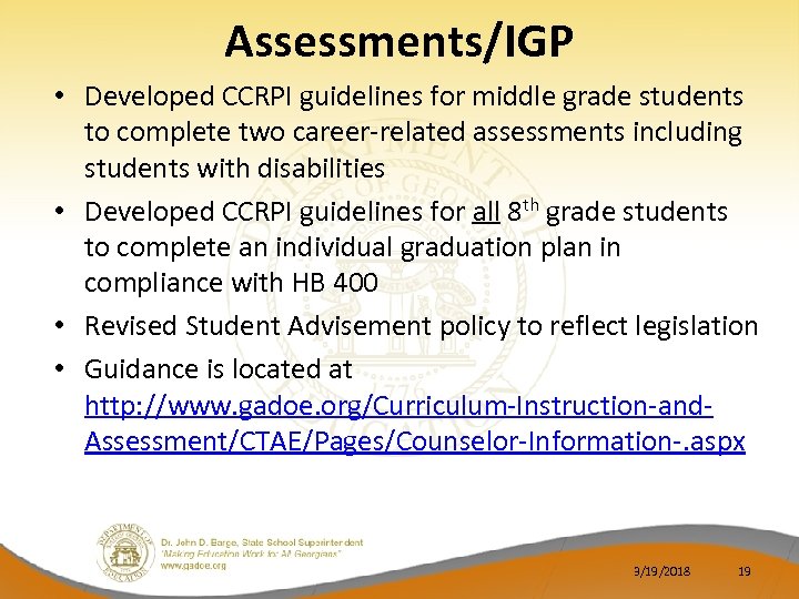 Assessments/IGP • Developed CCRPI guidelines for middle grade students to complete two career-related assessments