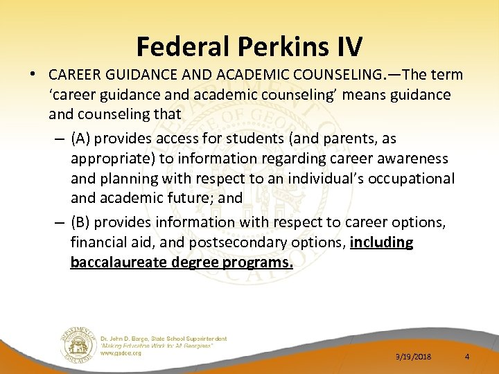 Federal Perkins IV • CAREER GUIDANCE AND ACADEMIC COUNSELING. —The term ‘career guidance and