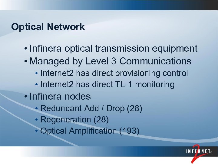 Optical Network • Infinera optical transmission equipment • Managed by Level 3 Communications •