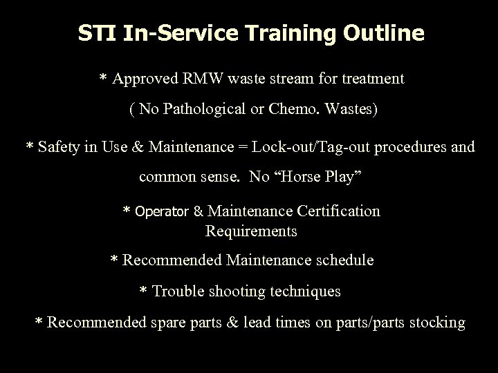 STI In-Service Training Outline * Approved RMW waste stream for treatment ( No Pathological