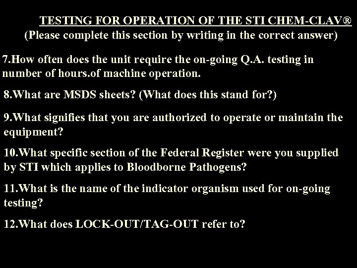 TESTING FOR OPERATION OF THE STI CHEM-CLAV® (Please complete this section by writing in