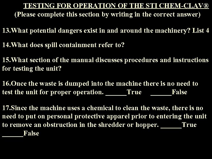 TESTING FOR OPERATION OF THE STI CHEM-CLAV® (Please complete this section by writing in