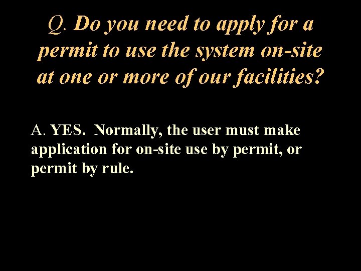Q. Do you need to apply for a permit to use the system on-site