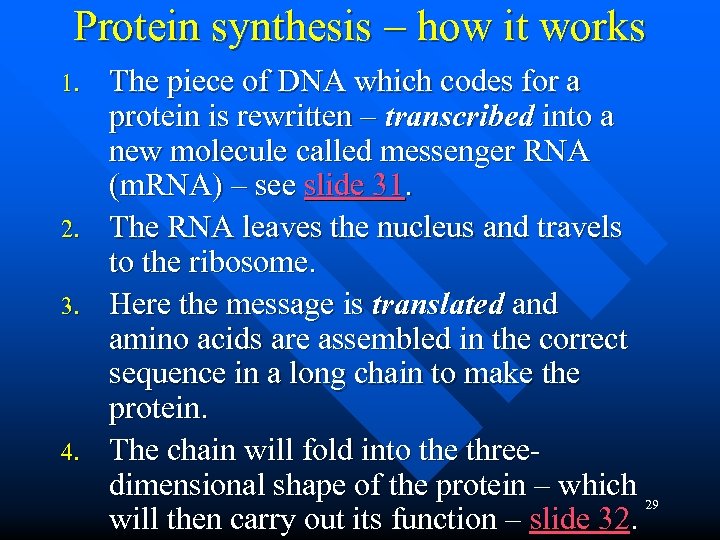 Protein synthesis – how it works 1. 2. 3. 4. The piece of DNA