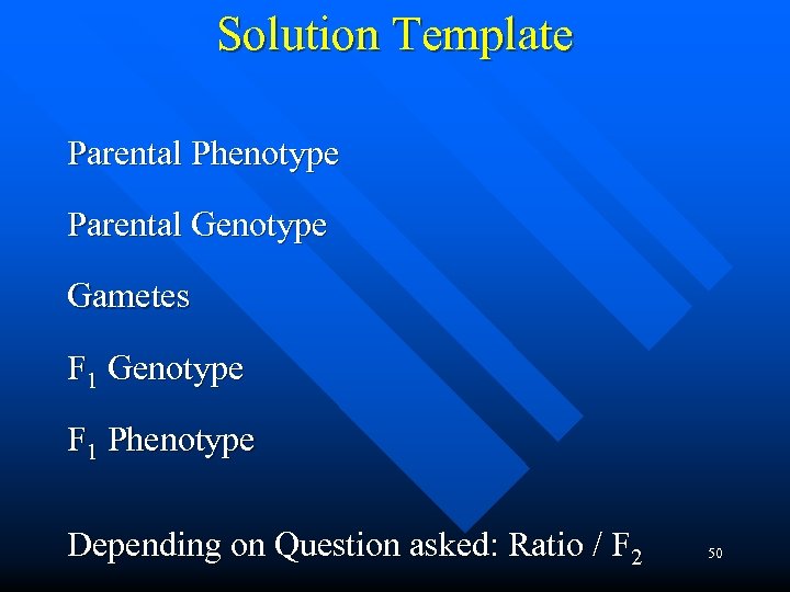 Solution Template Parental Phenotype Parental Genotype Gametes F 1 Genotype F 1 Phenotype Depending