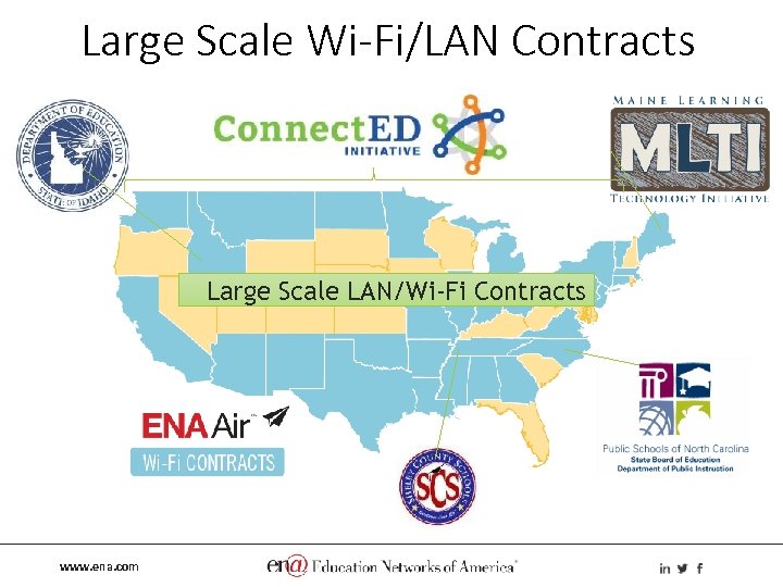 Large Scale Wi-Fi/LAN Contracts Large Scale LAN/Wi-Fi Contracts www. ena. com 