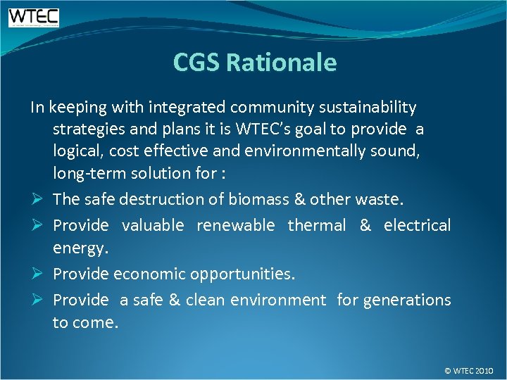 CGS Rationale In keeping with integrated community sustainability strategies and plans it is WTEC’s