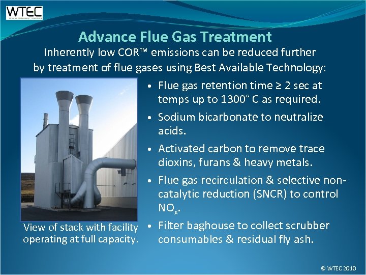 Advance Flue Gas Treatment Inherently low COR™ emissions can be reduced further by treatment