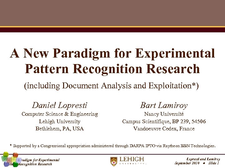 A New Paradigm for Experimental Pattern Recognition Research (including Document Analysis and Exploitation*) Daniel