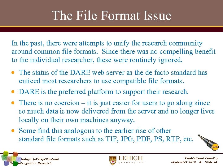 The File Format Issue In the past, there were attempts to unify the research