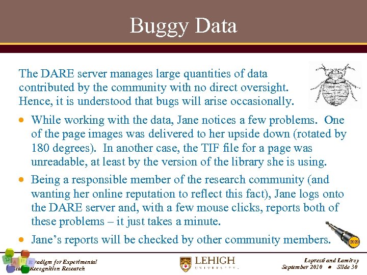 Buggy Data The DARE server manages large quantities of data contributed by the community