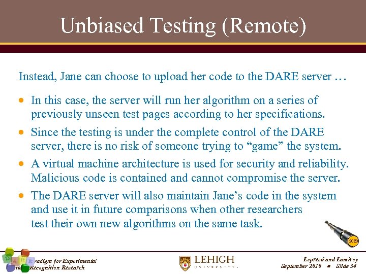 Unbiased Testing (Remote) Instead, Jane can choose to upload her code to the DARE