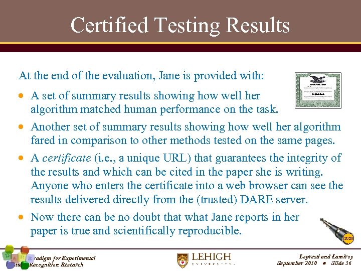 Certified Testing Results At the end of the evaluation, Jane is provided with: DARE