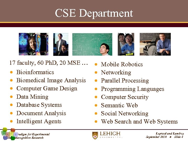 CSE Department 17 faculty, 60 Ph. D, 20 MSE … Bioinformatics Biomedical Image Analysis