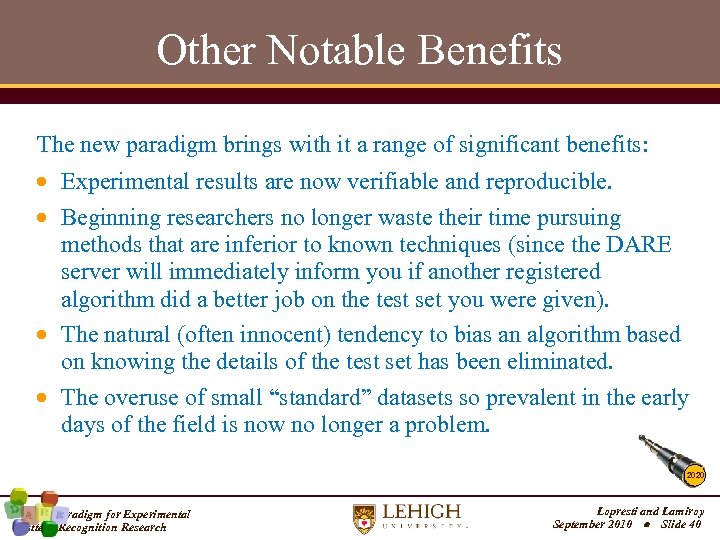 Other Notable Benefits The new paradigm brings with it a range of significant benefits: