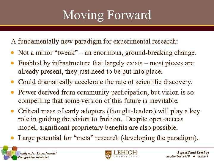 Moving Forward A fundamentally new paradigm for experimental research: Not a minor “tweak” –