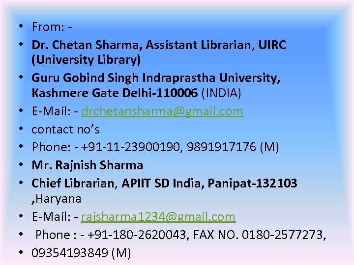  • From: • Dr. Chetan Sharma, Assistant Librarian, UIRC (University Library) • Guru