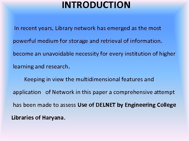 INTRODUCTION In recent years, Library network has emerged as the most powerful medium for