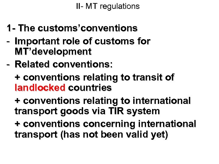 II- MT regulations 1 - The customs’conventions - Important role of customs for MT’development