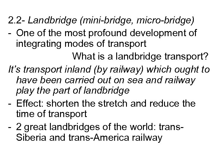 2. 2 - Landbridge (mini-bridge, micro-bridge) - One of the most profound development of