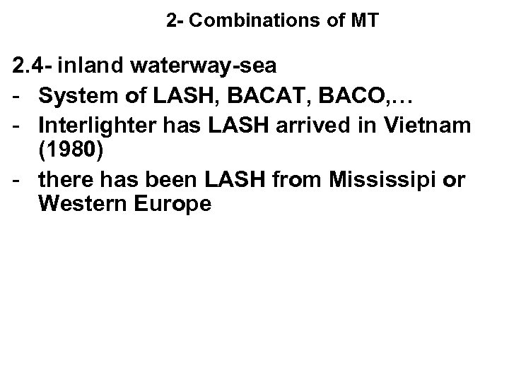 2 - Combinations of MT 2. 4 - inland waterway-sea - System of LASH,