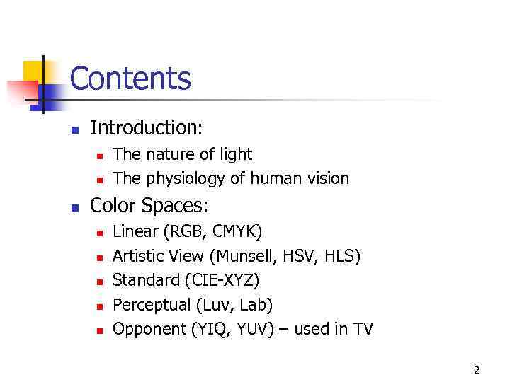 Contents n Introduction: n n n The nature of light The physiology of human