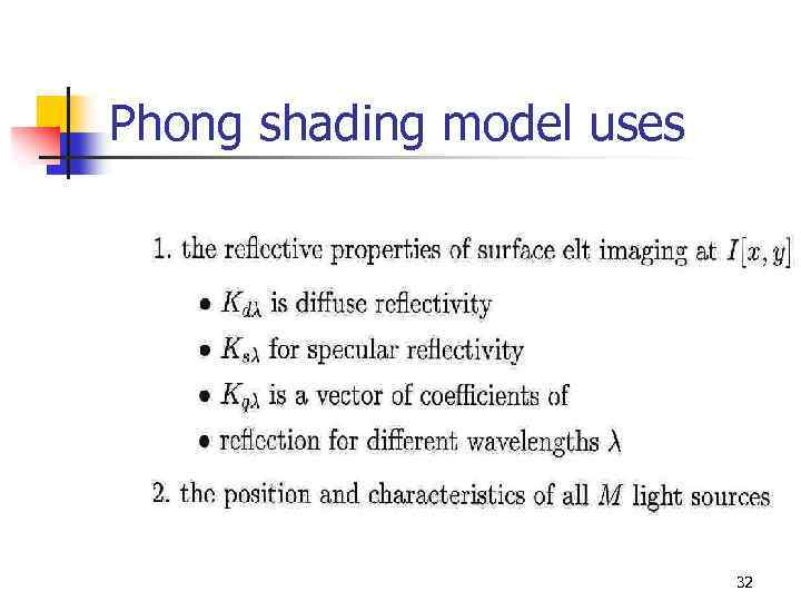 Phong shading model uses 32 