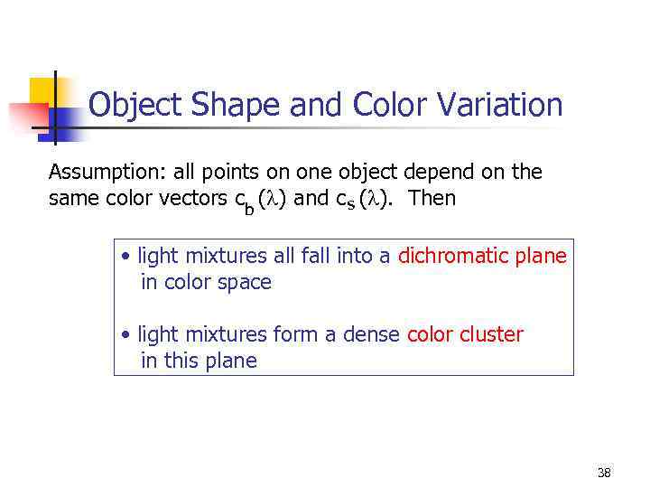 Object Shape and Color Variation Assumption: all points on one object depend on the