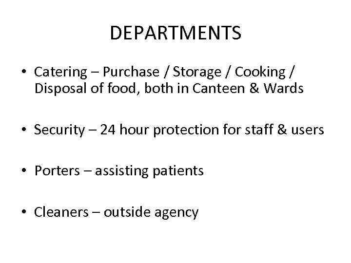 DEPARTMENTS • Catering – Purchase / Storage / Cooking / Disposal of food, both