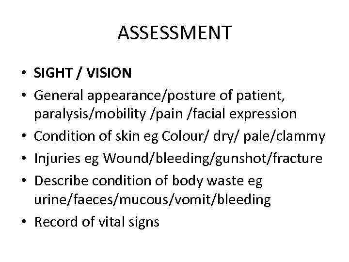 ASSESSMENT • SIGHT / VISION • General appearance/posture of patient, paralysis/mobility /pain /facial expression