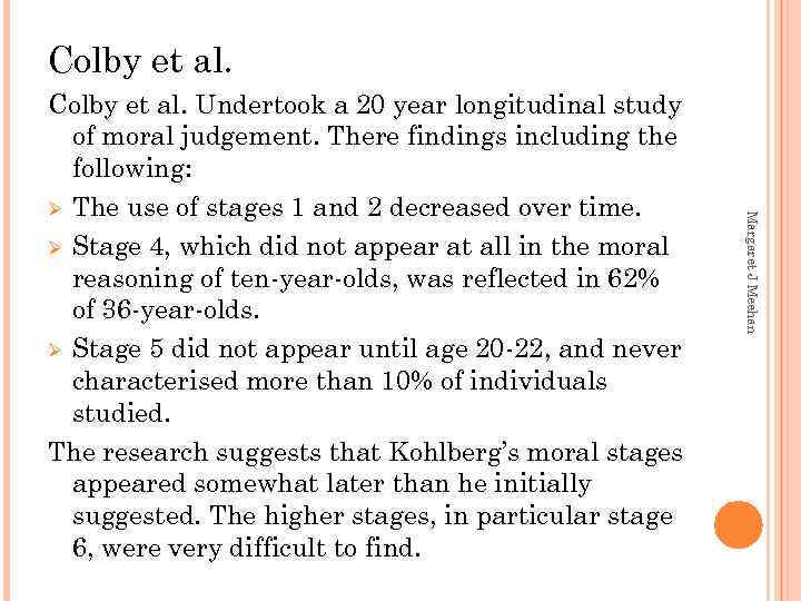 Colby et al. Margaret J Meehan Colby et al. Undertook a 20 year longitudinal