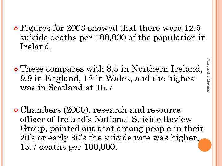 v Figures for 2003 showed that there were 12. 5 suicide deaths per 100,