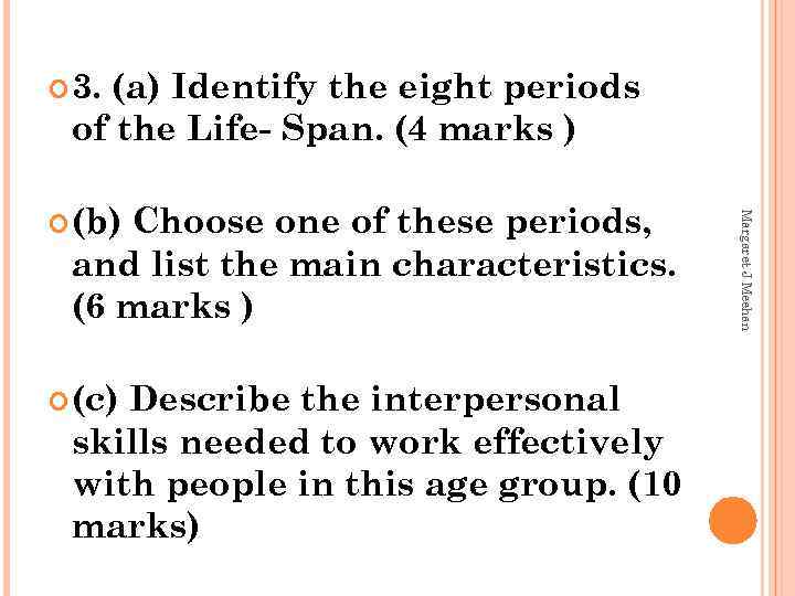  3. (a) Identify the eight periods of the Life- Span. (4 marks )