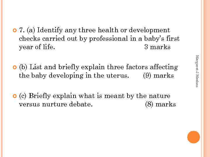 7. (a) Identify any three health or development checks carried out by professional in